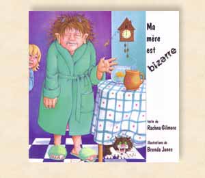 cover of Ma mère est bizarre by Rachna Gilmore